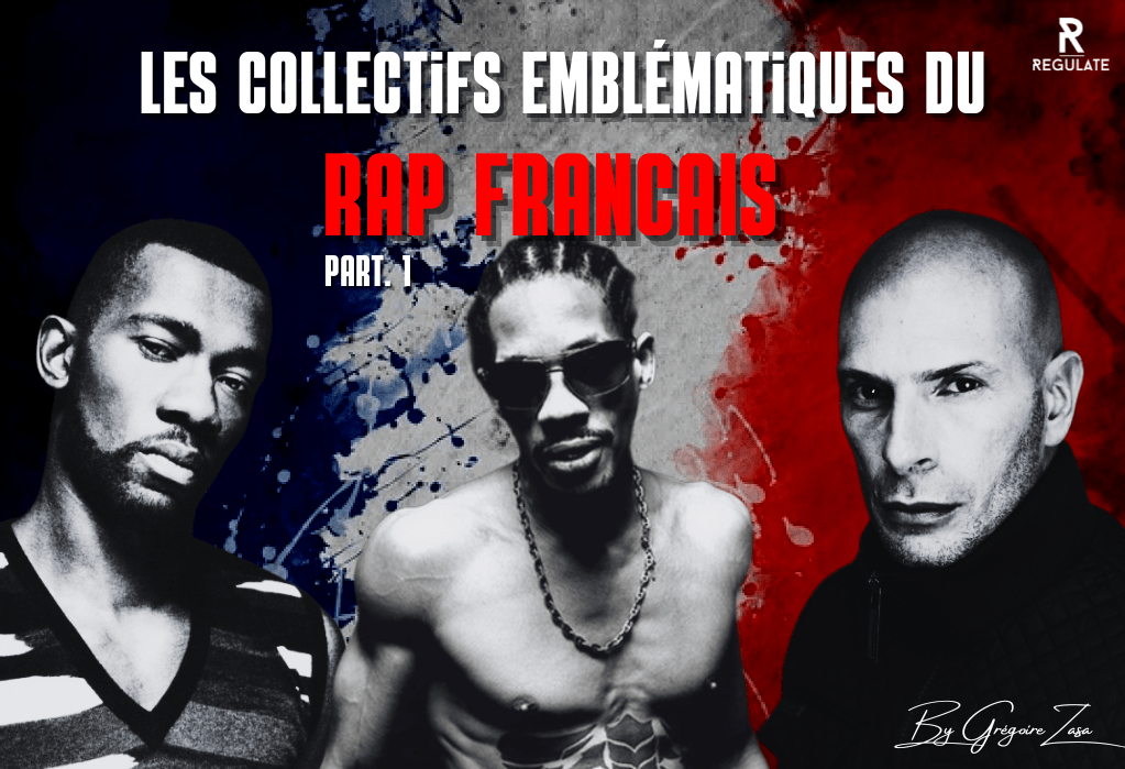 Les collectifs emblématiques du Rap Français – Part.&nbsp;1