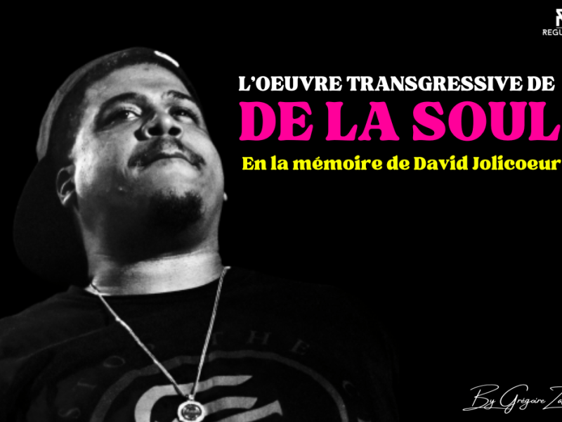 L&rsquo;oeuvre transgressive de De La&nbsp;Soul