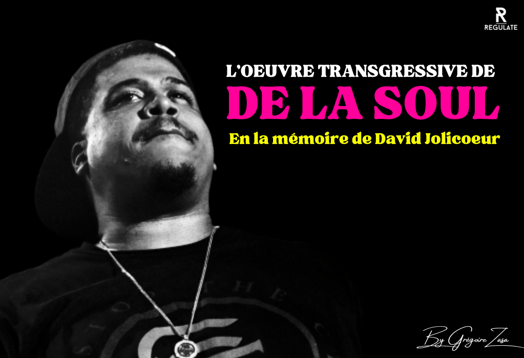 L&rsquo;oeuvre transgressive de De La&nbsp;Soul